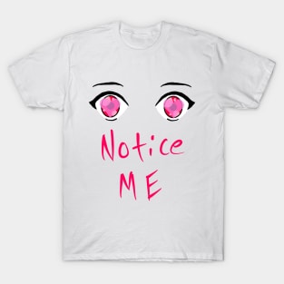 Notice Me T-Shirt